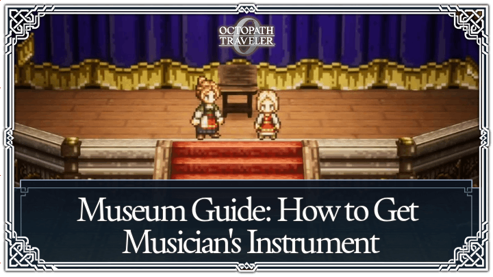 Octopath Traveler 0 - Museum Guide