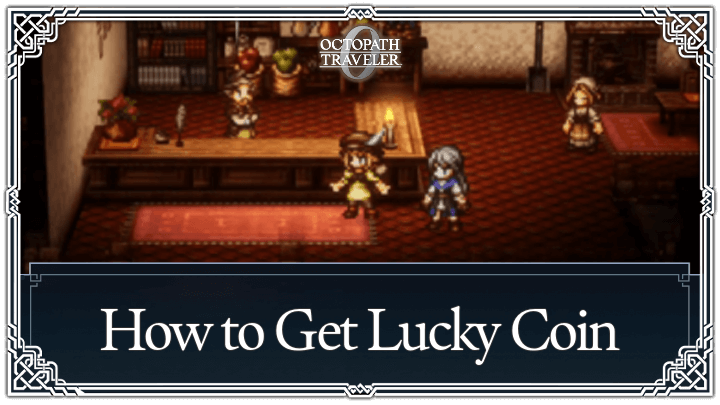 Octopath Traveler 0 - How to Get Lucky Coin