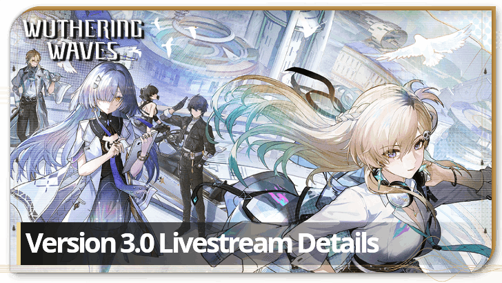 Wuthering Waves 3.0 Livestream Details