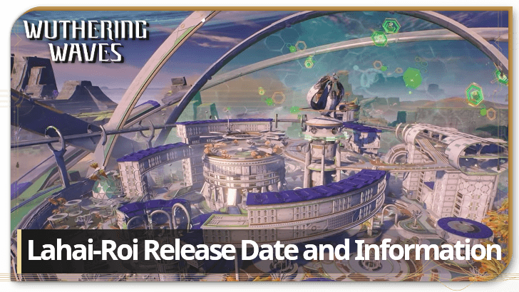 Wuthering Waves Lahai-Roi Release Date and Information