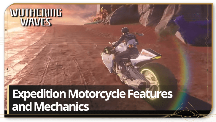 Wuthering Waves Expedition Motorcycle Features and Mechanics