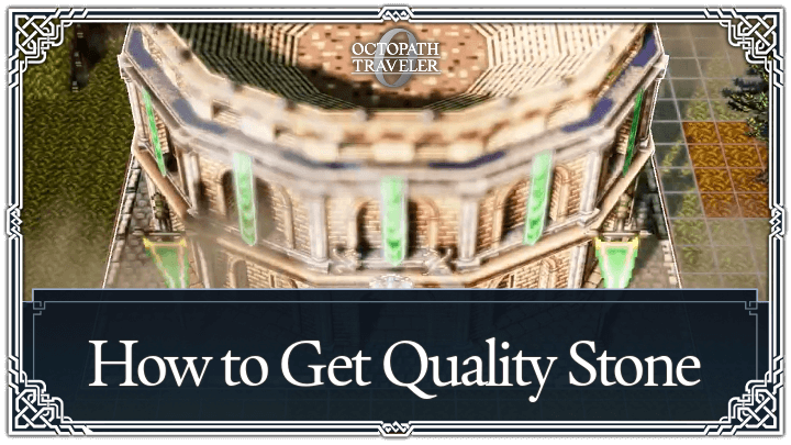 Octopath Traveler 0 - How to Get Quality Stone