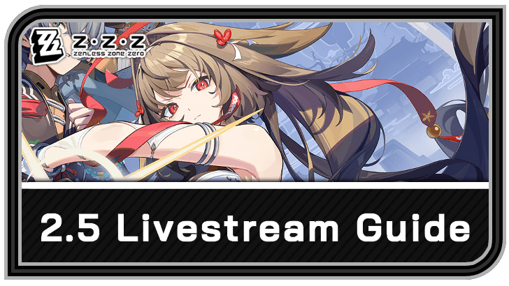 2.5 Livestream Summary Guide | Zenless Zone Zero (ZZZ)｜Game8