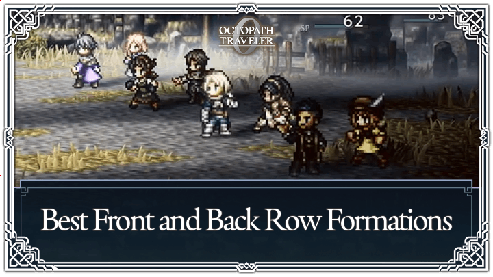 Octopath Traveler 0 - Best Front and Back Row Formation