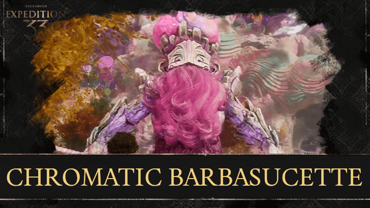 Expedition 33 - Chromatic Barbasucette