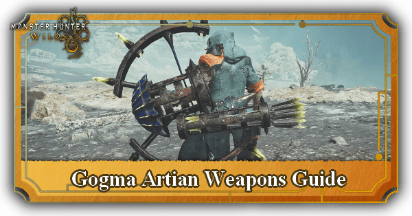 Moinster Hunter Wilds - Gogma Artian Weapons Guide