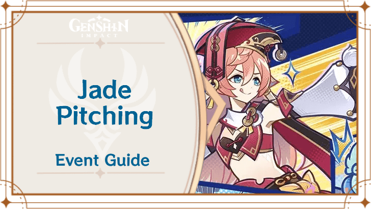 Genshin Impact - Jade Pitching Event Guide