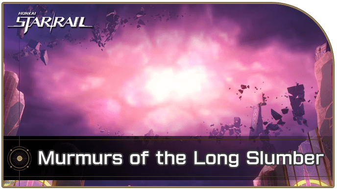Honkai Star Rail - How to Get Murmurs of the Long Slumber
