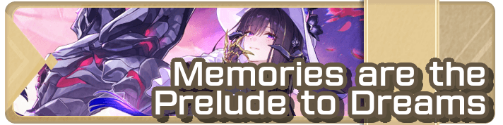 Honkai Star Rail - Memories are the Prelude to Dreams