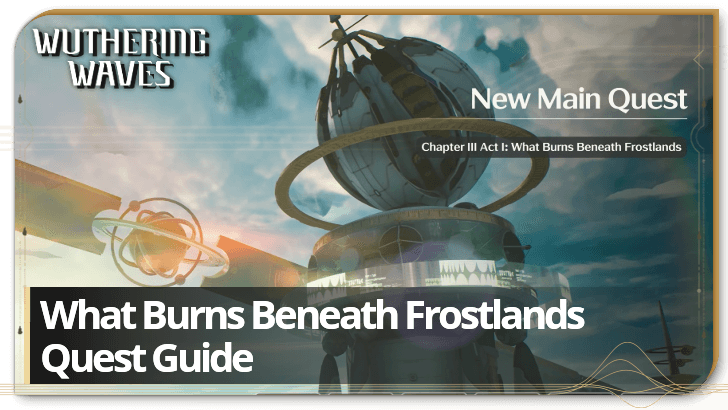 Wuthering Waves - What Burns Beneath Frostlands
