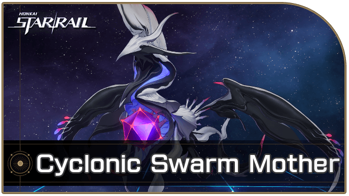 Honkai Star Rail - Cyclonic Swarm Mother Enemy Guide