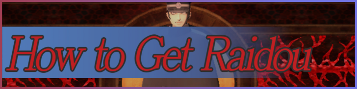 How to Get Raidou