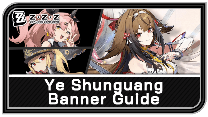 Zenless Zone Zero - Ye Shunguang Banner Schedule and Rates