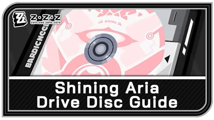 Zenless Zone Zero - Shining Aria Drive Disc Guide