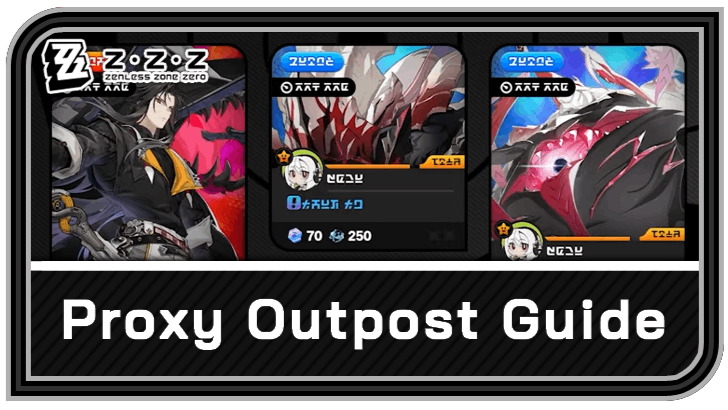 Zenless Zone Zero Proxy Outpost Guide