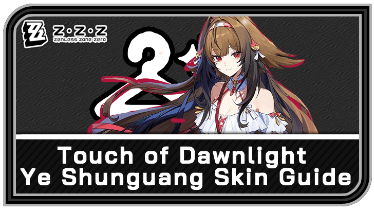Zenless Zone Zero Touch of Dawnlight Ye Shunguang Outfit Guide