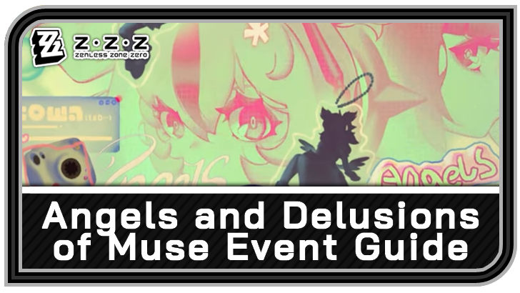 Zenless Zone Zero Angels and Delusions of Muse Event Guide