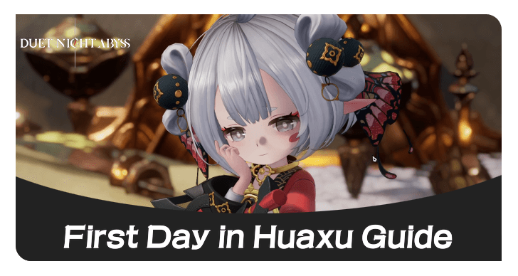 First Day in Huaxu Guide