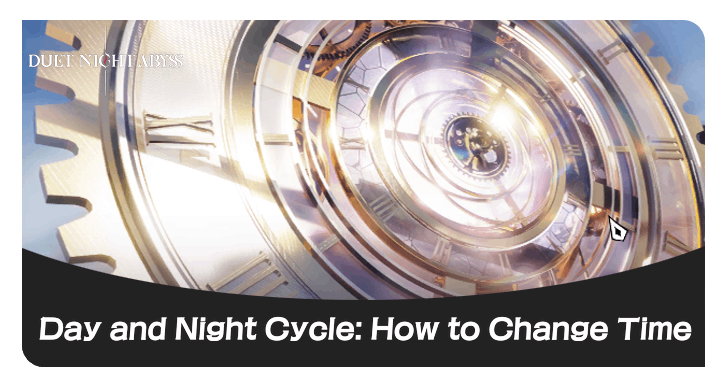 Duet Night Abyss How to Change Time