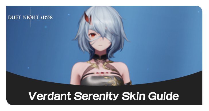 Duet Night Abyss Verdant Serenity Skin Guide