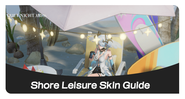 Duet Night Abyss Shore Leisure Skin Guide