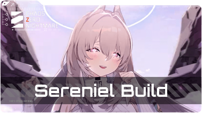 Chaos Zero Nightmare - Sereniel Build Top Banner