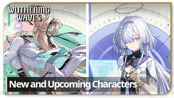 Wuthering Waves - 3.0 All New and Upcoming Characters