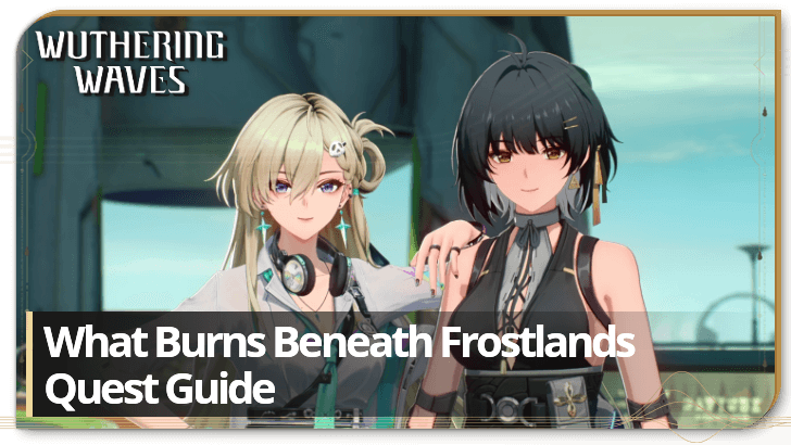 Wuthering Waves - What Burns Beneath Frostlands