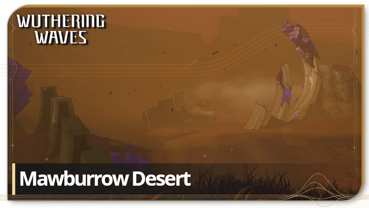 Wuthering Waves - Mawburrow Desert