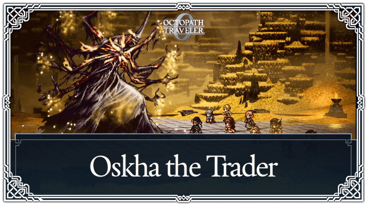Oskha the Trader Weaknesses and Boss Guide
