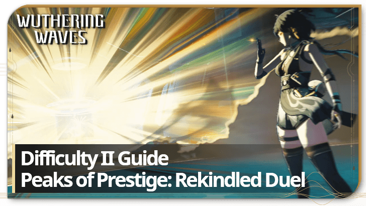 Wuthering Waves Difficulty II Guide Peaks of Presitge Rekindled Duel