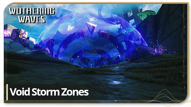 Wuthering Waves 3.0 - Void Storm Zone Locations and Guide