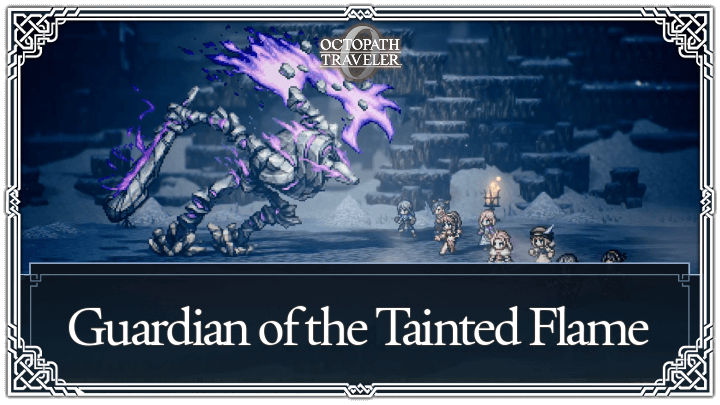 Guardian of the Tainted Flame Weaknesses and Boss Guide