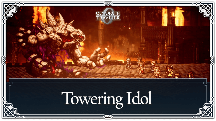 Towering Idol Weaknesses and Boss Guide