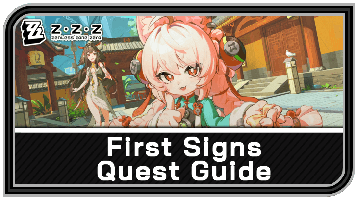 Zenless Zone Zero First Signs Quest Guide