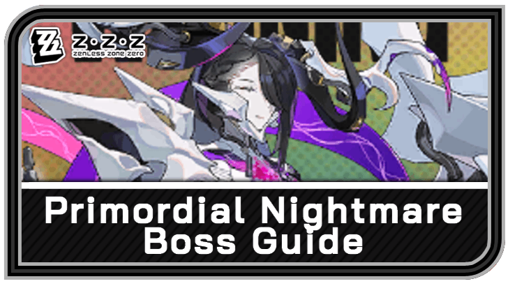 Zenless Zone Zero - Primordial Nightmare - The Creator Enemy Guide