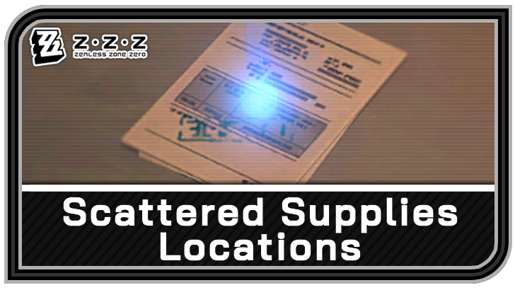 Zenless Zone Zero Scattered Supplies Locations