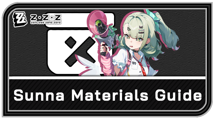 Sunna Promotion And Skill Materials Pre Farm Guide Zenless Zone Zero 