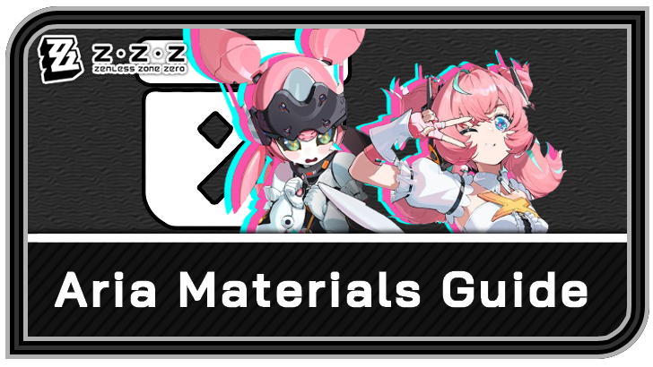 Zenless Zone Zero Aria Promotion and Skill Materials Pre-Farm Guide
