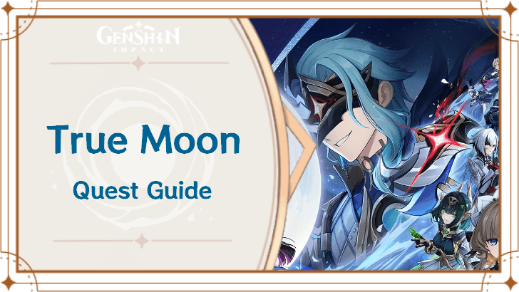 Genshin Impact - True Moon Quest Guide