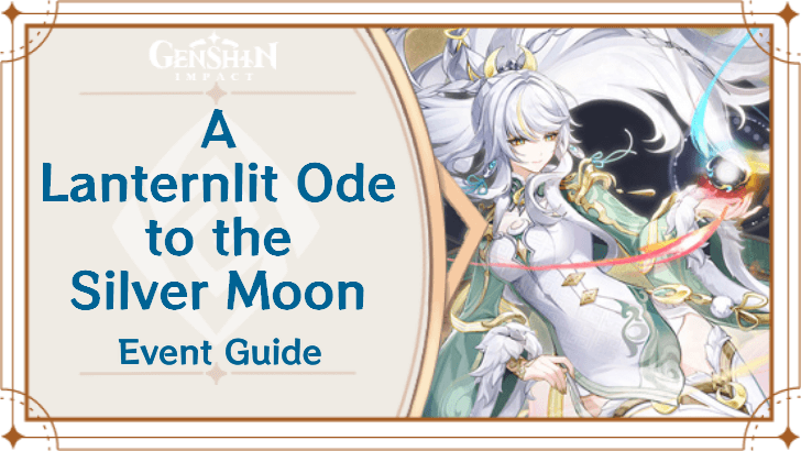 Genshin Impact - A Lanternlit Ode to the Silver Moon Event Guide