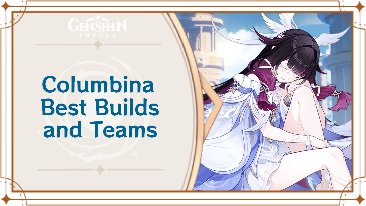 Genshin - Columbina Best Builds and Teams