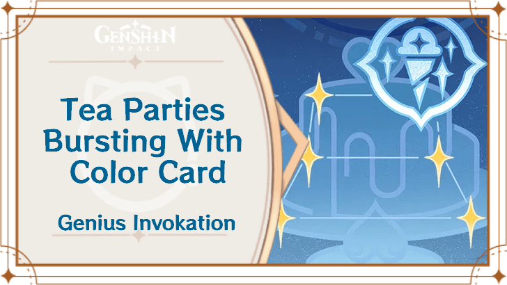 Genshin Impact - Tea Parties Bursting With Color Card Guide
