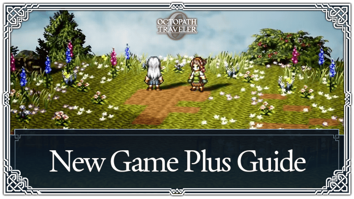 Octopath Traveler 0 - New Game Plus Guide