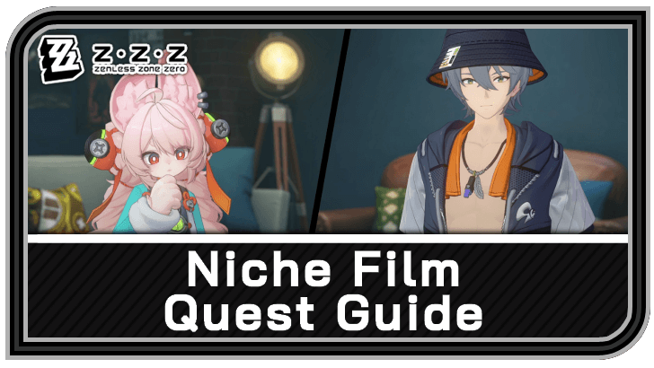 Zenless Zone Zero - Niche Film Commission Guide