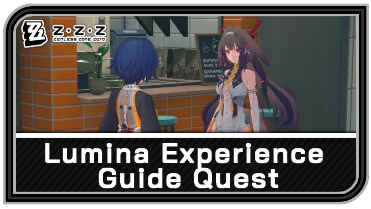 Zenless Zone Zero - Lumina Experience Guide Commission Guide
