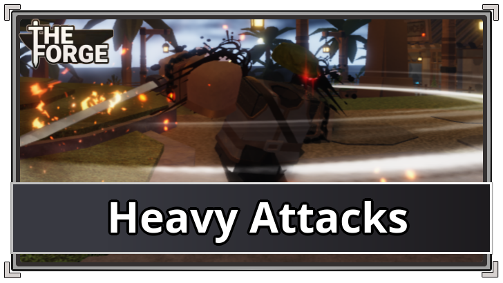 The Forge How to Do Heavy Attacks, mode;show