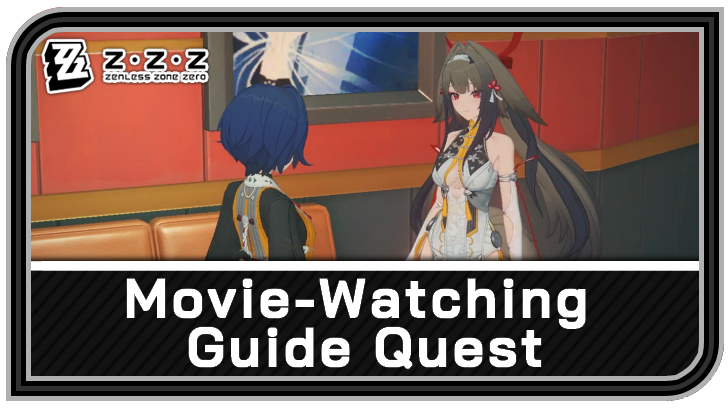 Zenless Zone Zero - Movie-Watching Guide Commission Guide