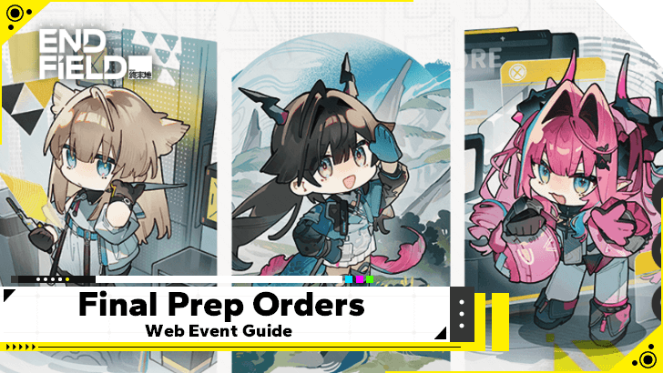 Arknights Endfield Final Prep Orders Web Event Guide