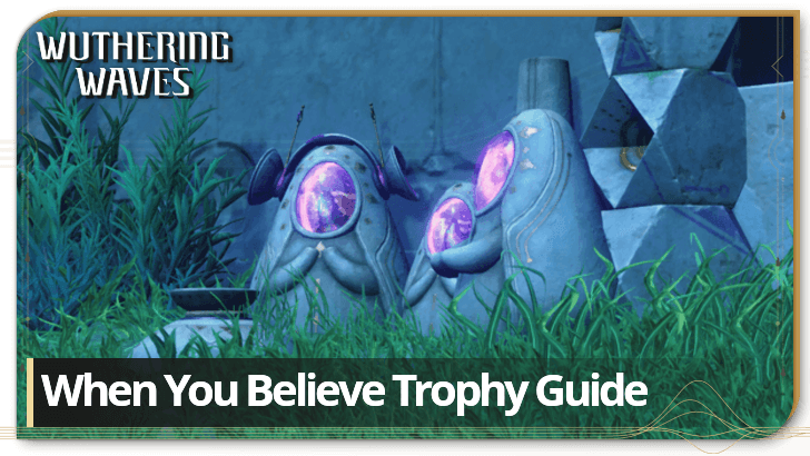 When You Believe Trophy Guide